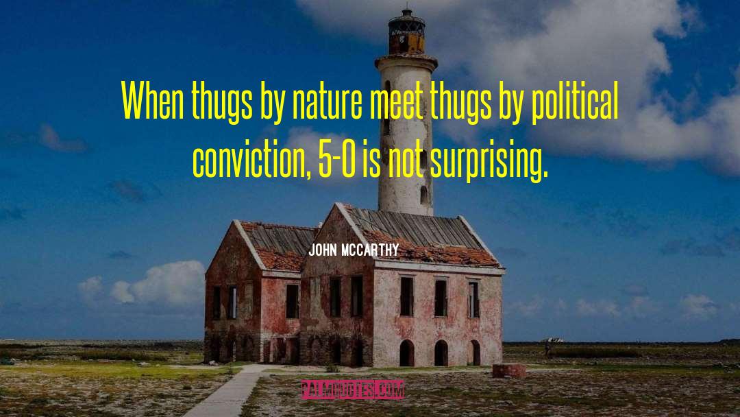 John McCarthy Quotes: When thugs by nature meet