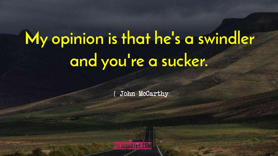 John McCarthy Quotes: My opinion is that he's