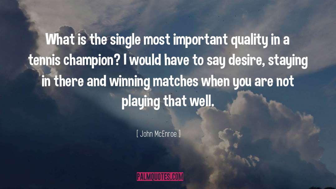 John McEnroe Quotes: What is the single most