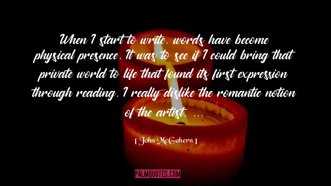 John McGahern Quotes: When I start to write,