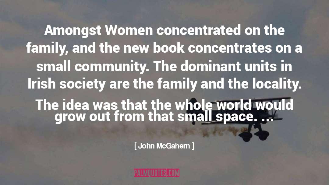 John McGahern Quotes: Amongst Women concentrated on the