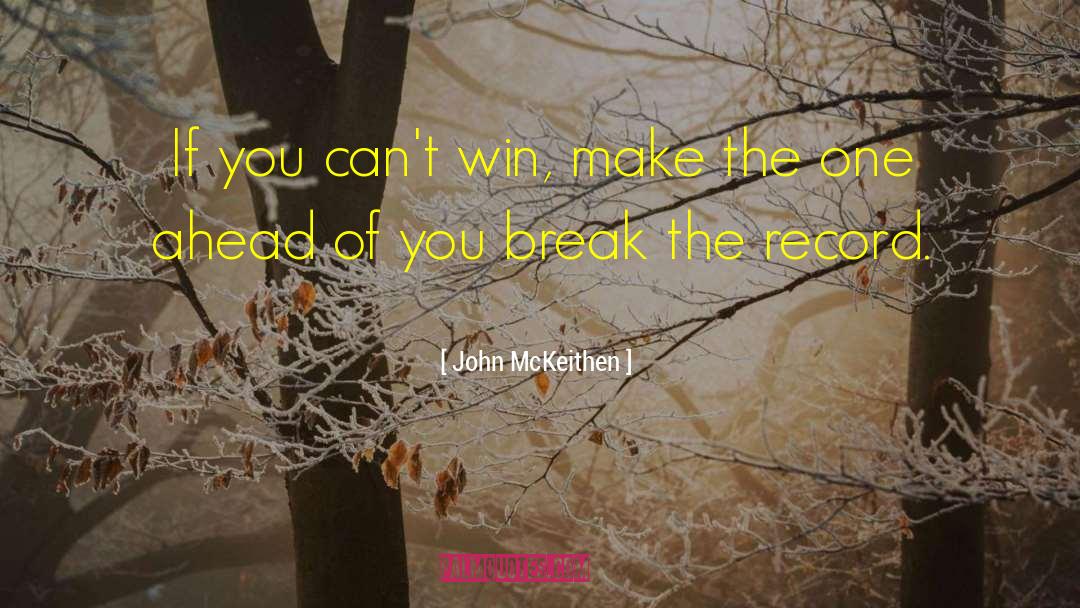 John McKeithen Quotes: If you can't win, make
