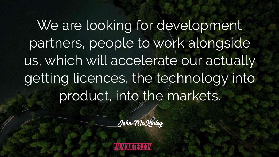 John McKinley Quotes: We are looking for development