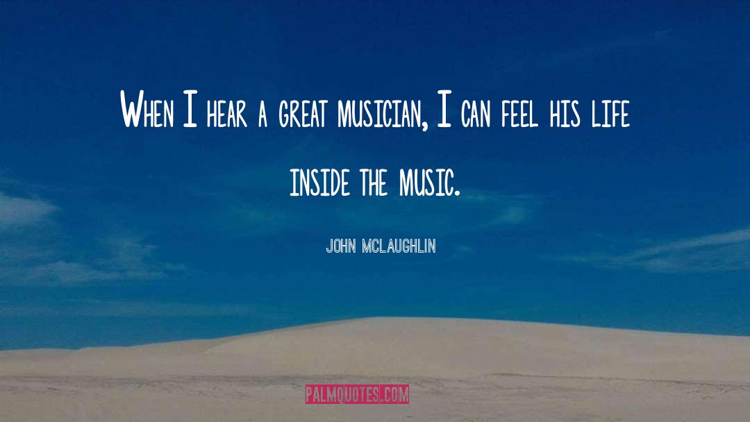 John McLaughlin Quotes: When I hear a great