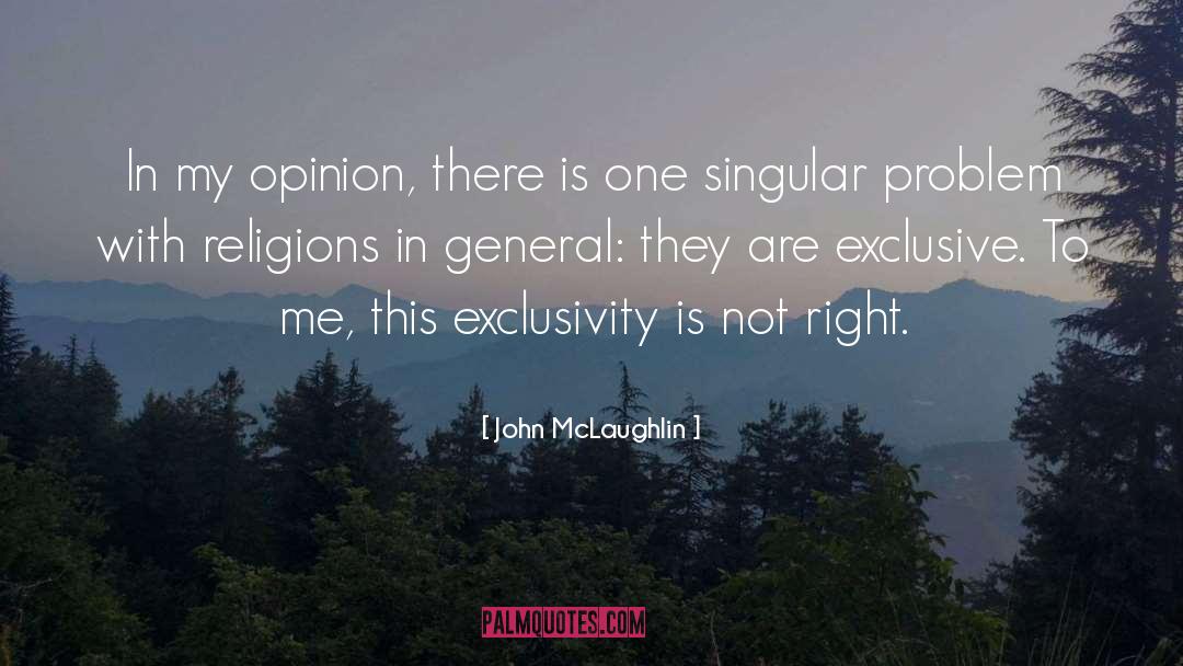 John McLaughlin Quotes: In my opinion, there is