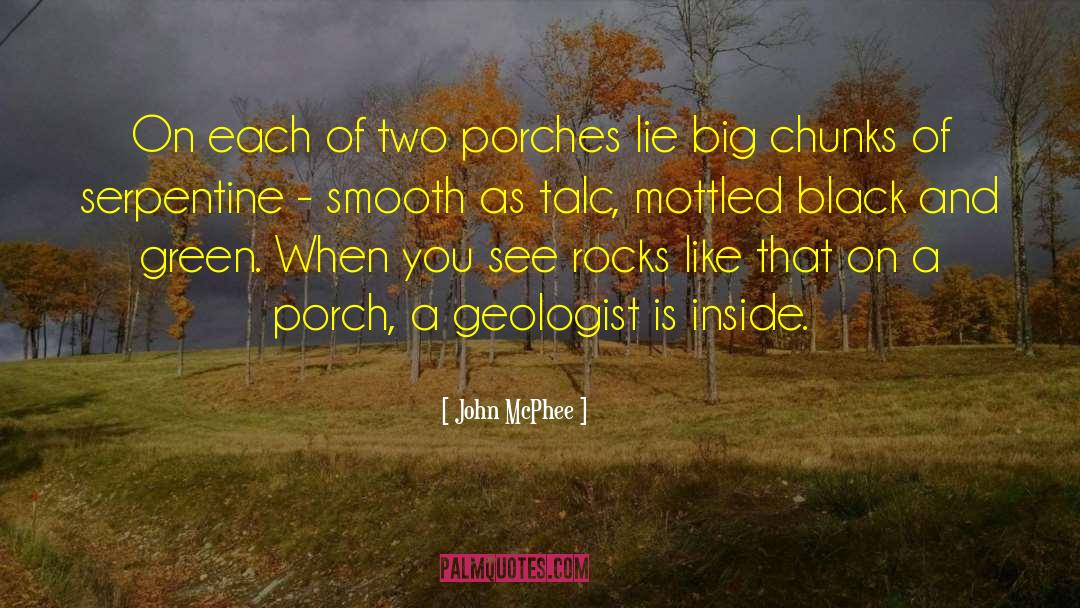 John McPhee Quotes: On each of two porches