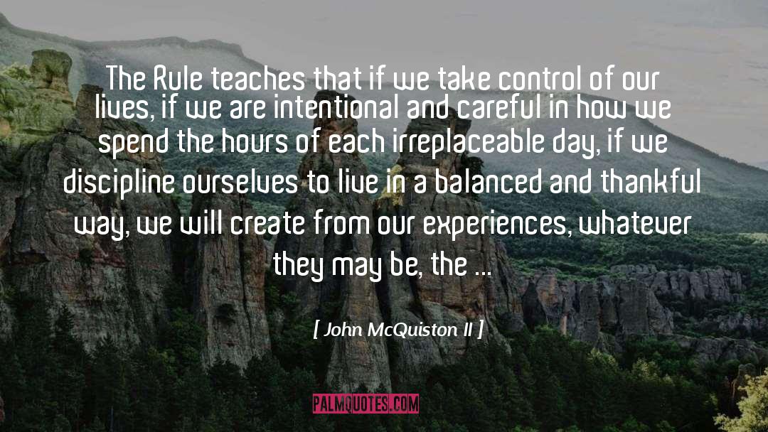 John McQuiston II Quotes: The Rule teaches that if