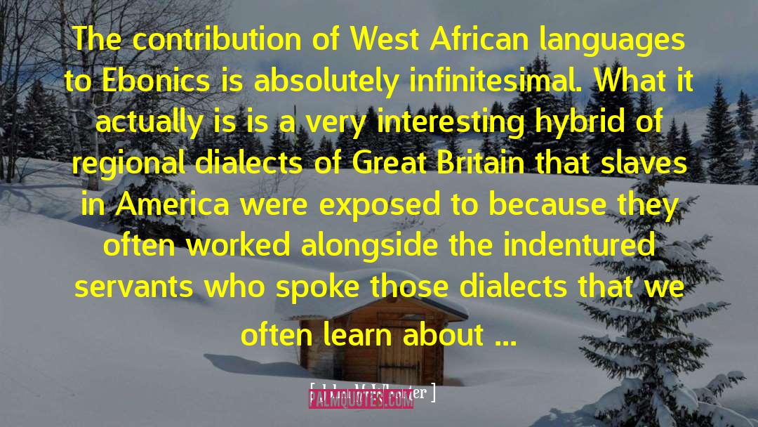 John McWhorter Quotes: The contribution of West African