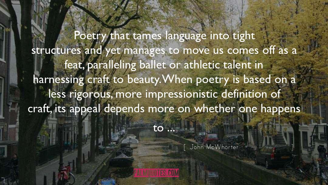 John McWhorter Quotes: Poetry that tames language into