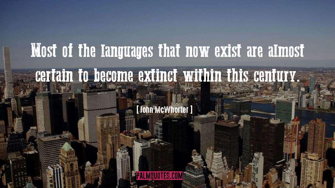 John McWhorter Quotes: Most of the languages that