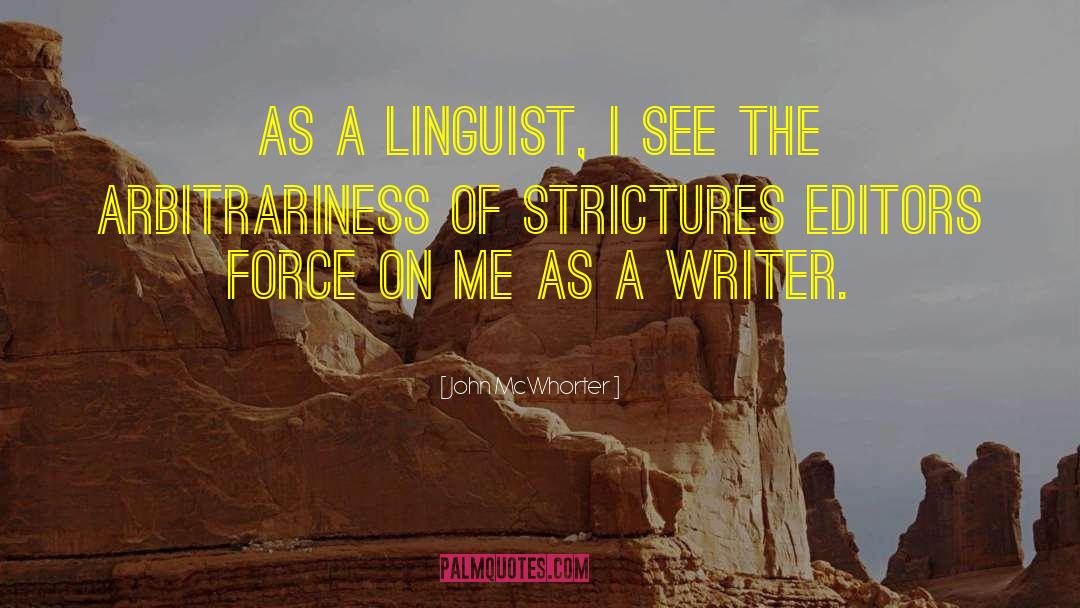 John McWhorter Quotes: As a linguist, I see