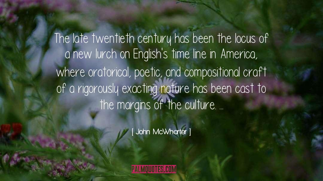 John McWhorter Quotes: The late twentieth century has