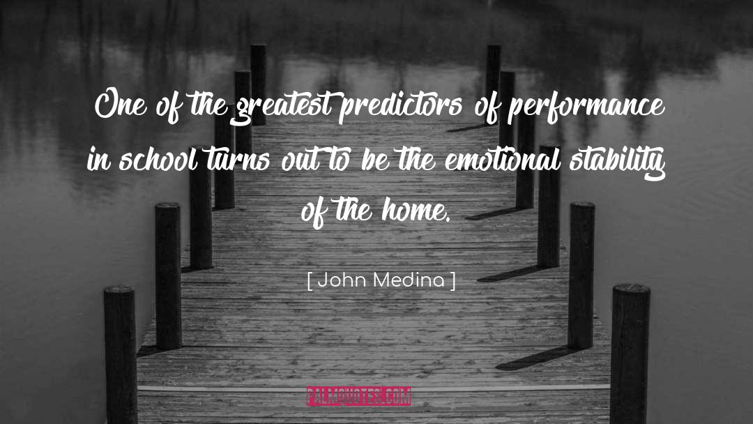 John Medina Quotes: One of the greatest predictors