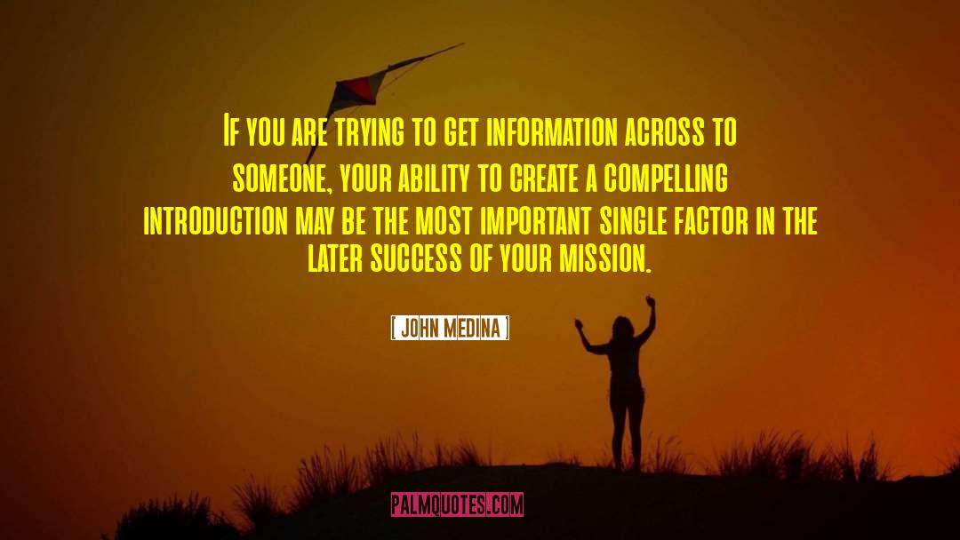 John Medina Quotes: If you are trying to