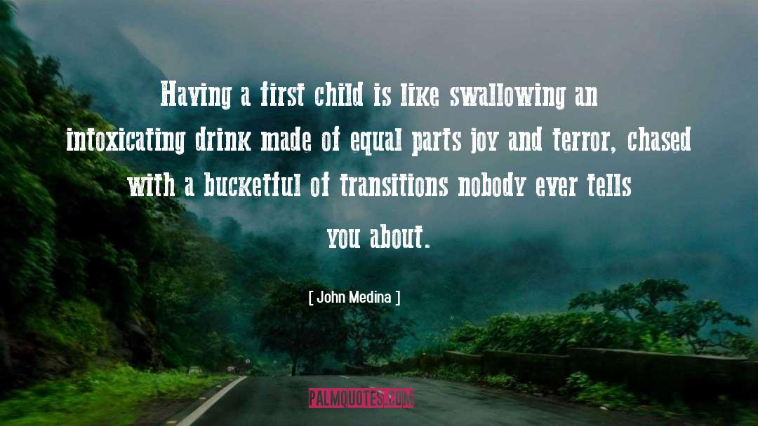 John Medina Quotes: Having a first child is