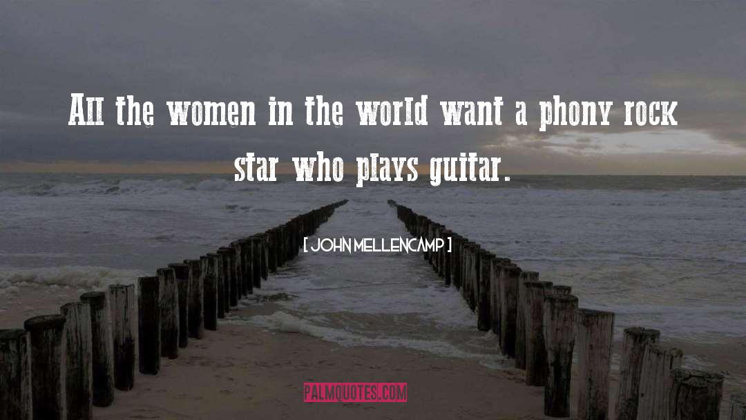 John Mellencamp Quotes: All the women in the