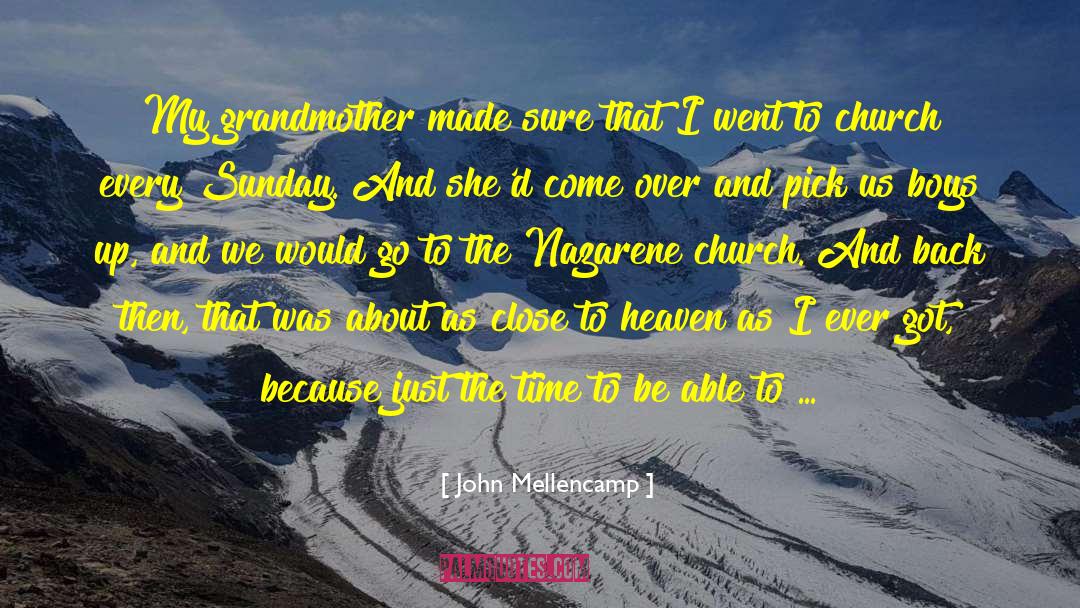 John Mellencamp Quotes: My grandmother made sure that