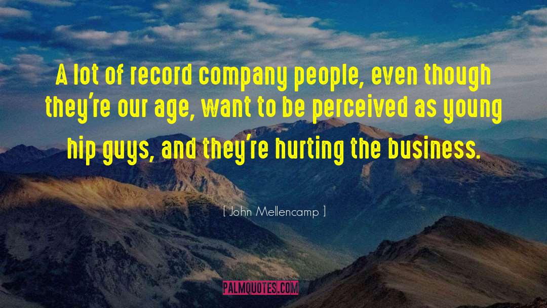 John Mellencamp Quotes: A lot of record company