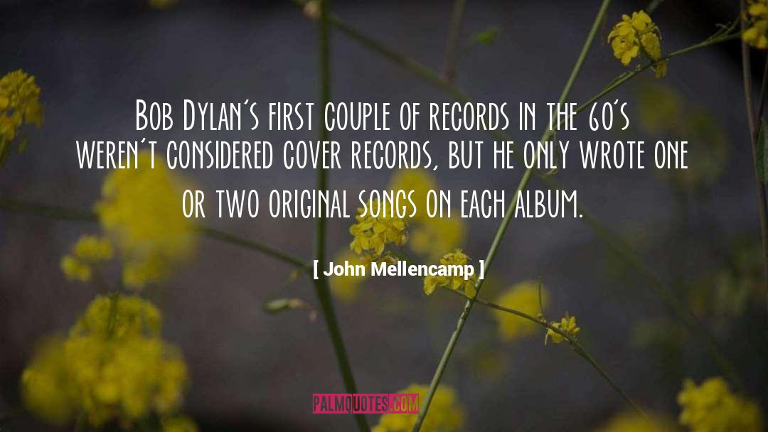 John Mellencamp Quotes: Bob Dylan's first couple of