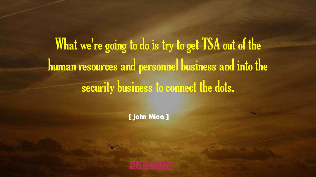 John Mica Quotes: What we're going to do