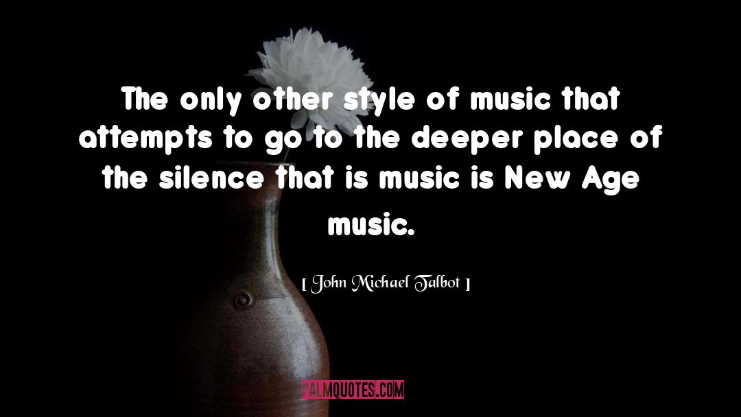John Michael Talbot Quotes: The only other style of