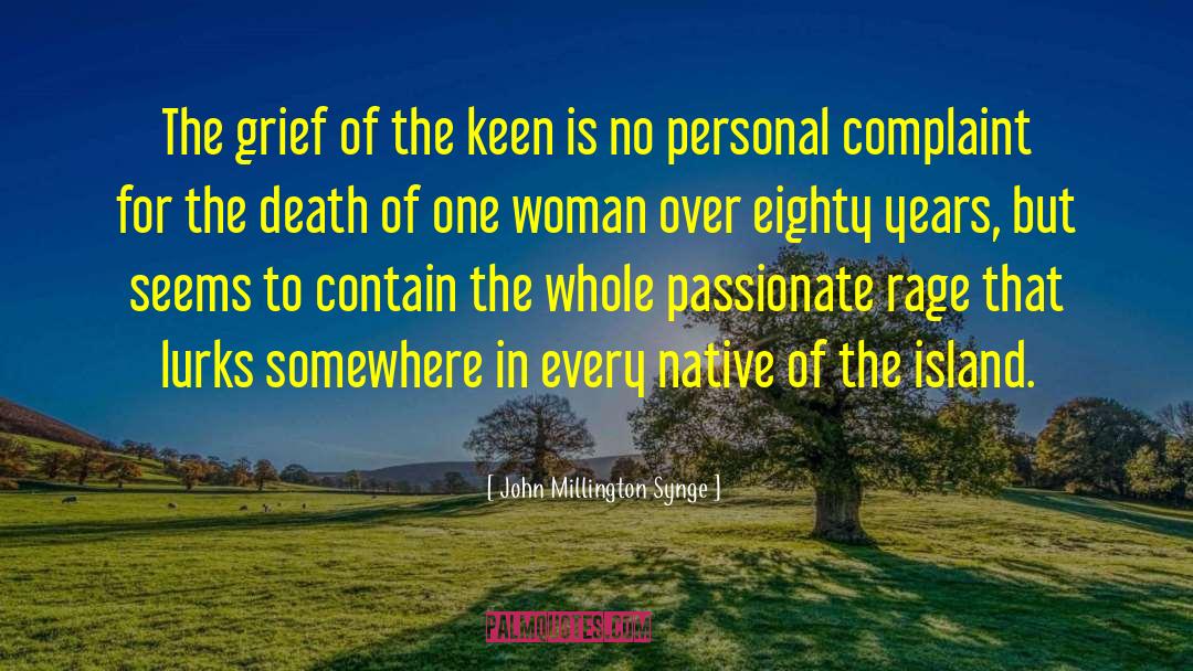 John Millington Synge Quotes: The grief of the keen