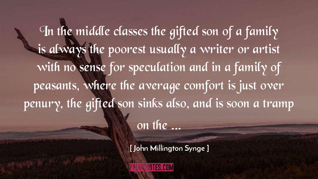 John Millington Synge Quotes: In the middle classes the