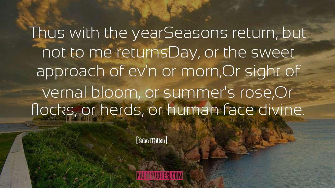 John Milton Quotes: Thus with the year<br>Seasons return,