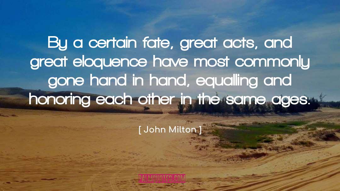 John Milton Quotes: By a certain fate, great