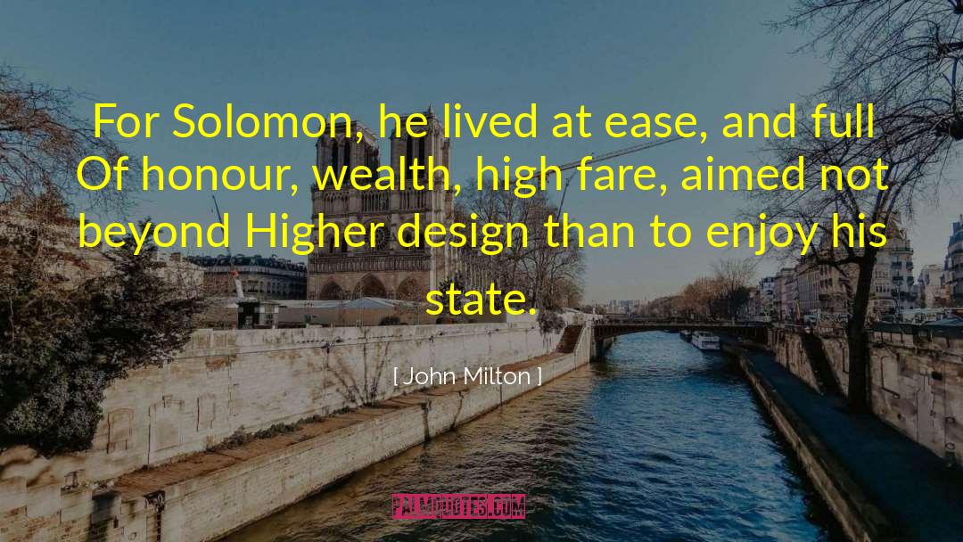 John Milton Quotes: For Solomon, he lived at