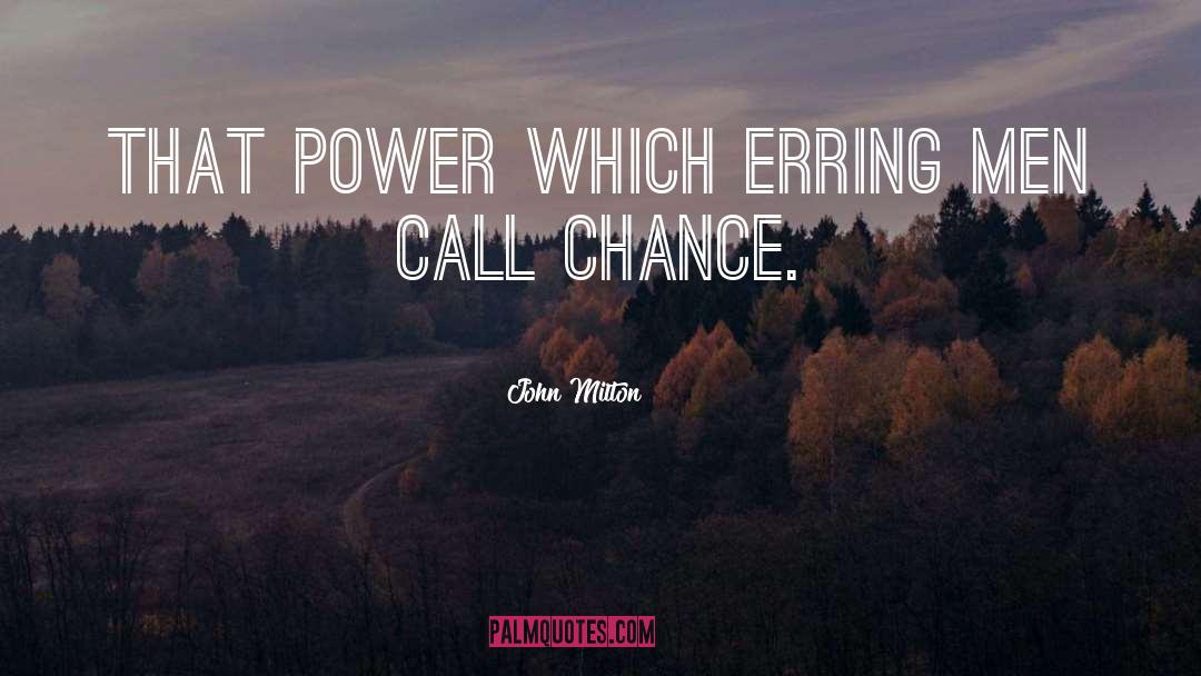 John Milton Quotes: That power Which erring men