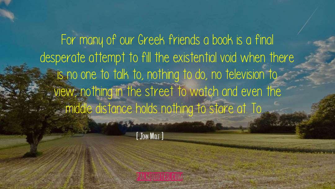 John Mole Quotes: For many of our Greek