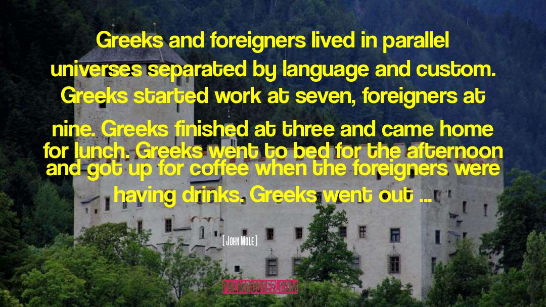 John Mole Quotes: Greeks and foreigners lived in