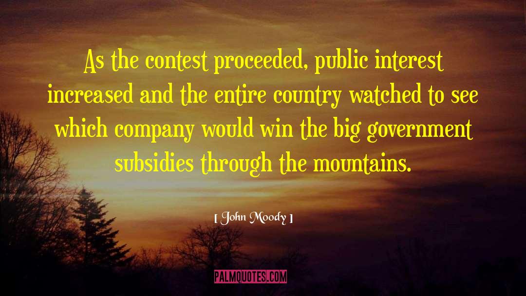 John Moody Quotes: As the contest proceeded, public