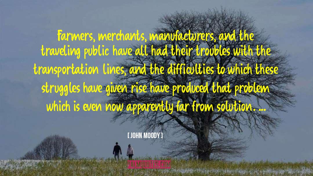 John Moody Quotes: Farmers, merchants, manufacturers, and the