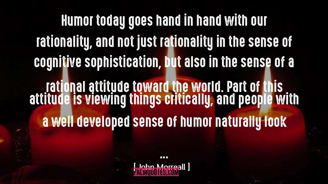 John Morreall Quotes: Humor today goes hand in