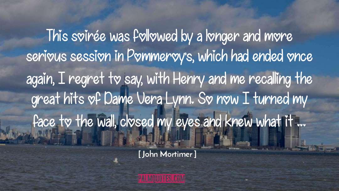 John Mortimer Quotes: This soirée was followed by