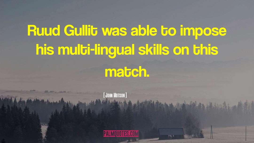 John Motson Quotes: Ruud Gullit was able to