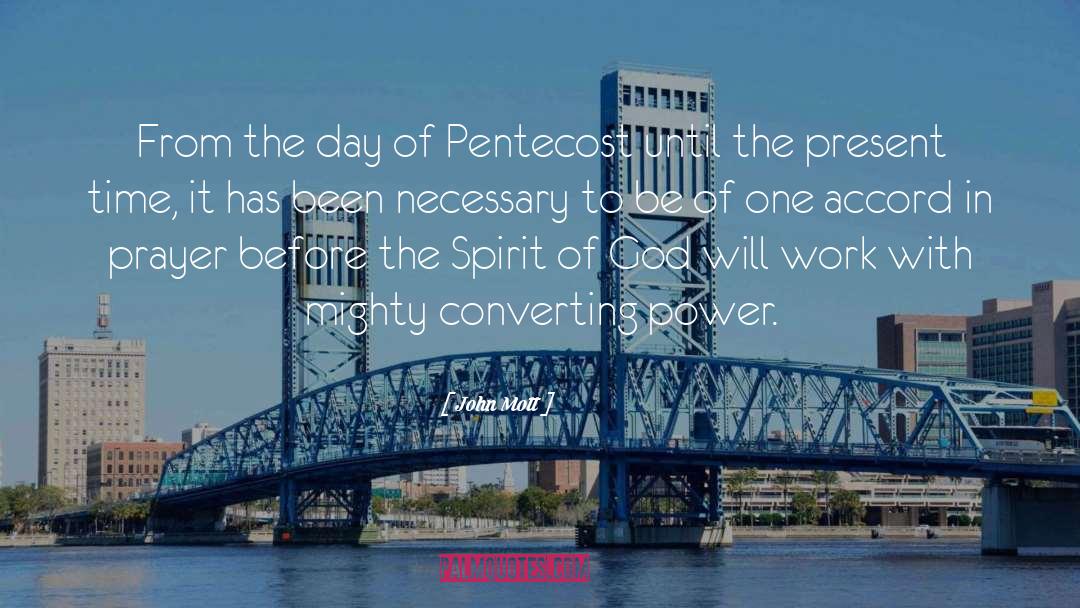 John Mott Quotes: From the day of Pentecost
