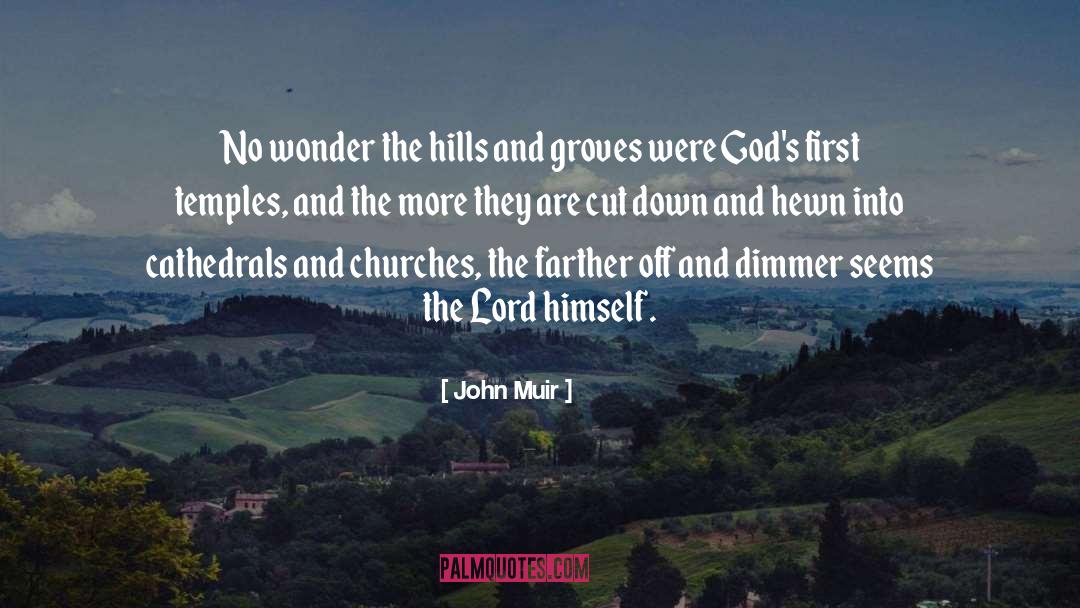 John Muir Quotes: No wonder the hills and