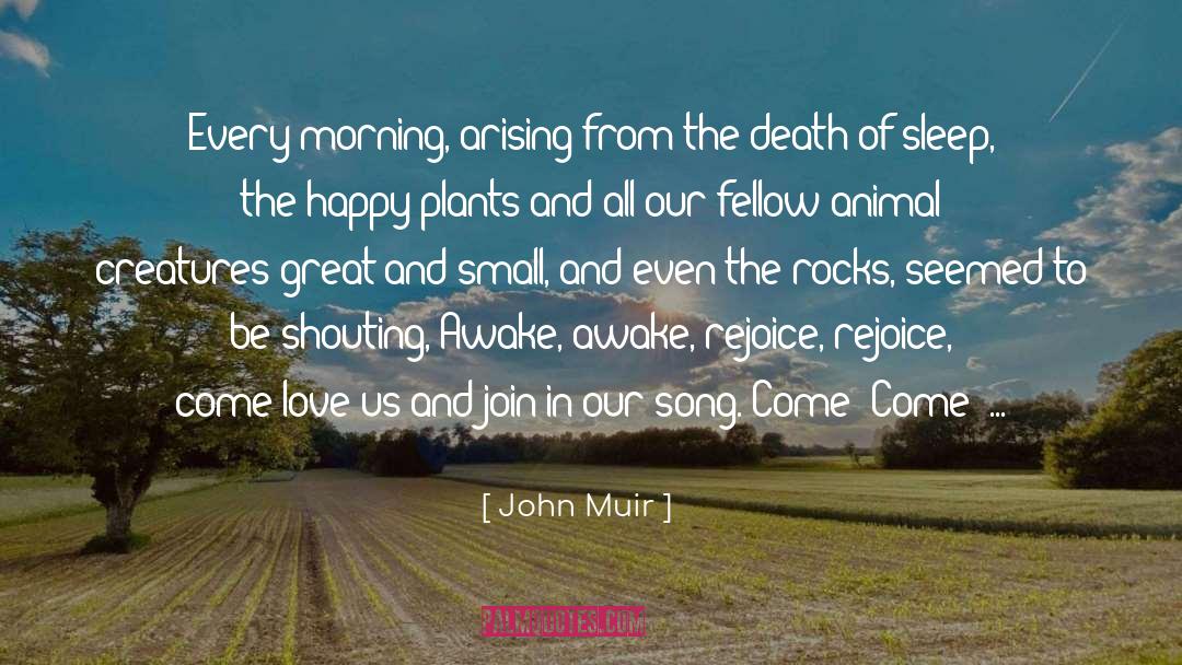 John Muir Quotes: Every morning, arising from the