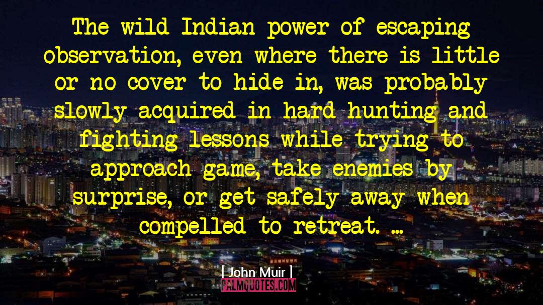 John Muir Quotes: The wild Indian power of