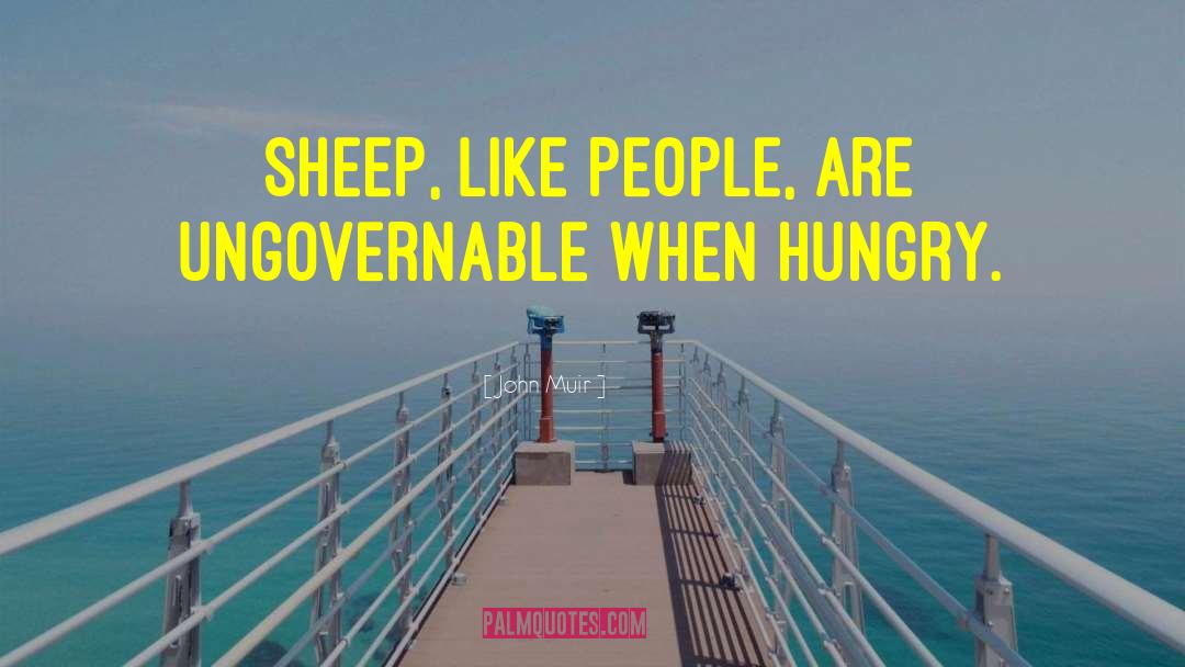John Muir Quotes: Sheep, like people, are ungovernable