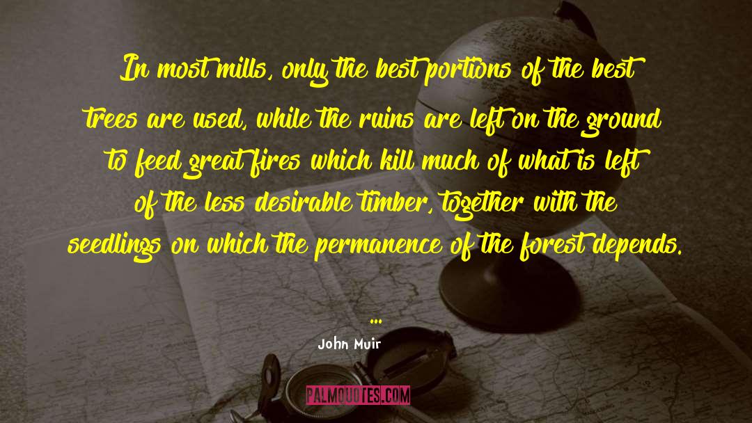 John Muir Quotes: In most mills, only the