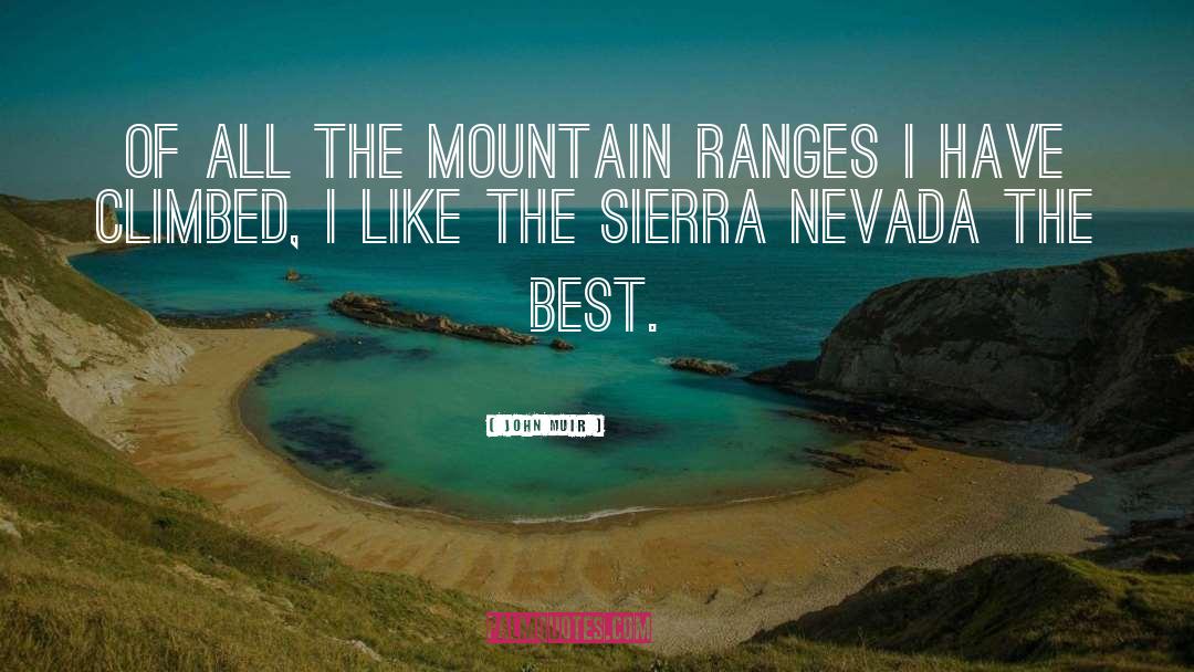 John Muir Quotes: Of all the mountain ranges