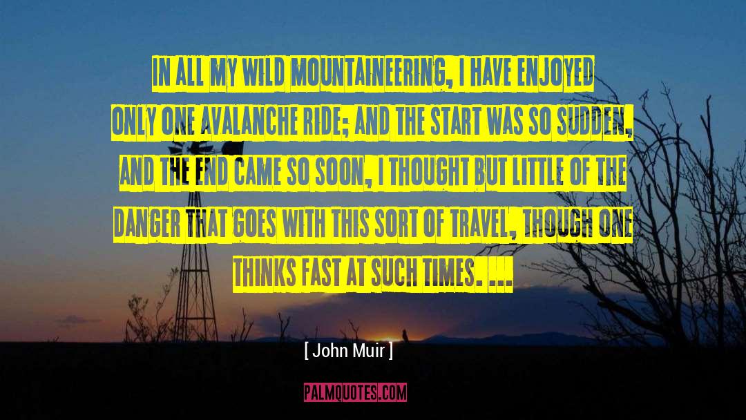 John Muir Quotes: In all my wild mountaineering,