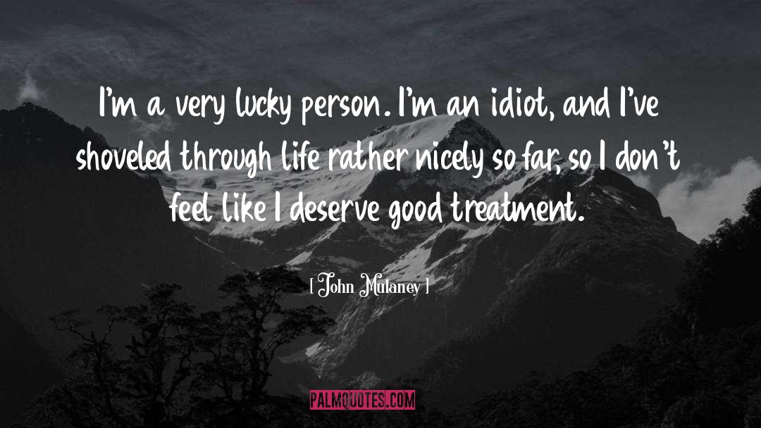 John Mulaney Quotes: I'm a very lucky person.