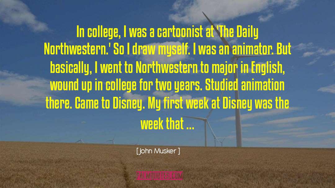 John Musker Quotes: In college, I was a