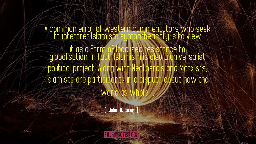 John N. Gray Quotes: A common error of western