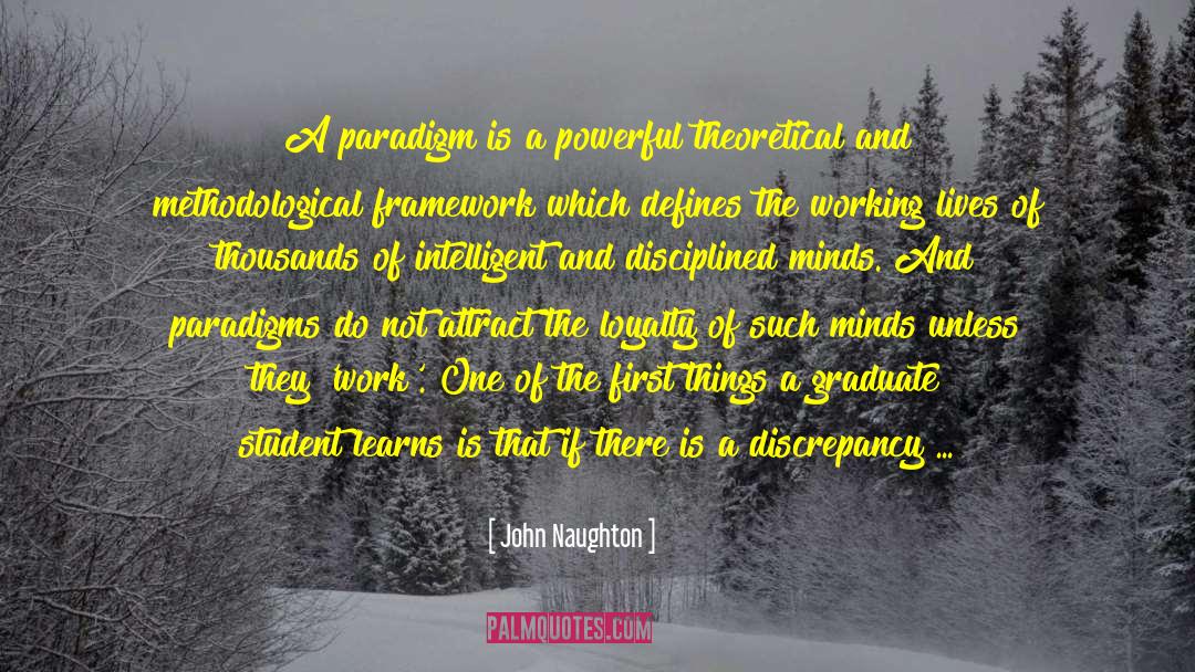 John Naughton Quotes: A paradigm is a powerful